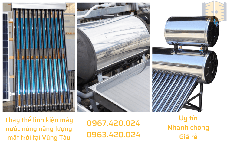 Thay thế linh kiện máy nước nóng năng lượng mặt trời tại Vũng Tàu 0967420024