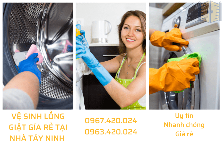 VỆ SINH LỒNG GIẶT GÍA RẺ TẠI NHÀ TÂY NINH 0963 420 024